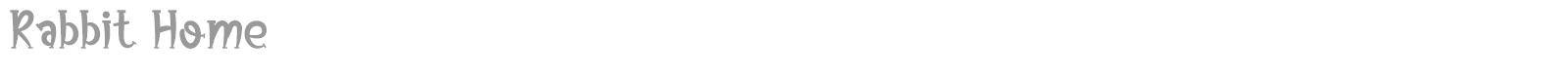 Rabbit Home font preview